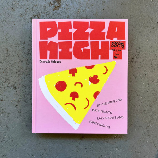 Pizza Night: 60+ Recipes for Date Nights, Lazy Nights, and Party Nights