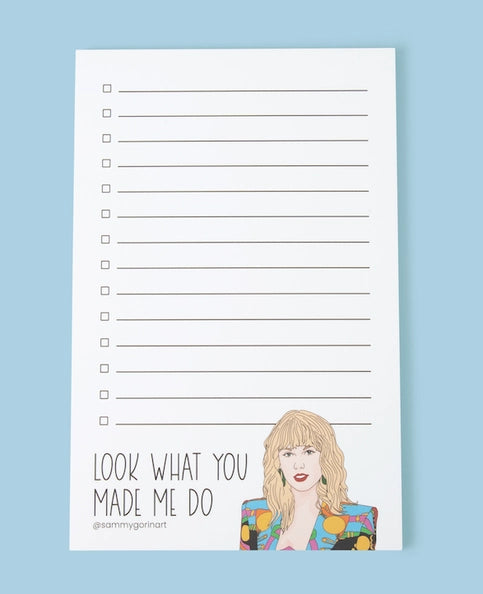 Look What You Made Me To-Do Notepad